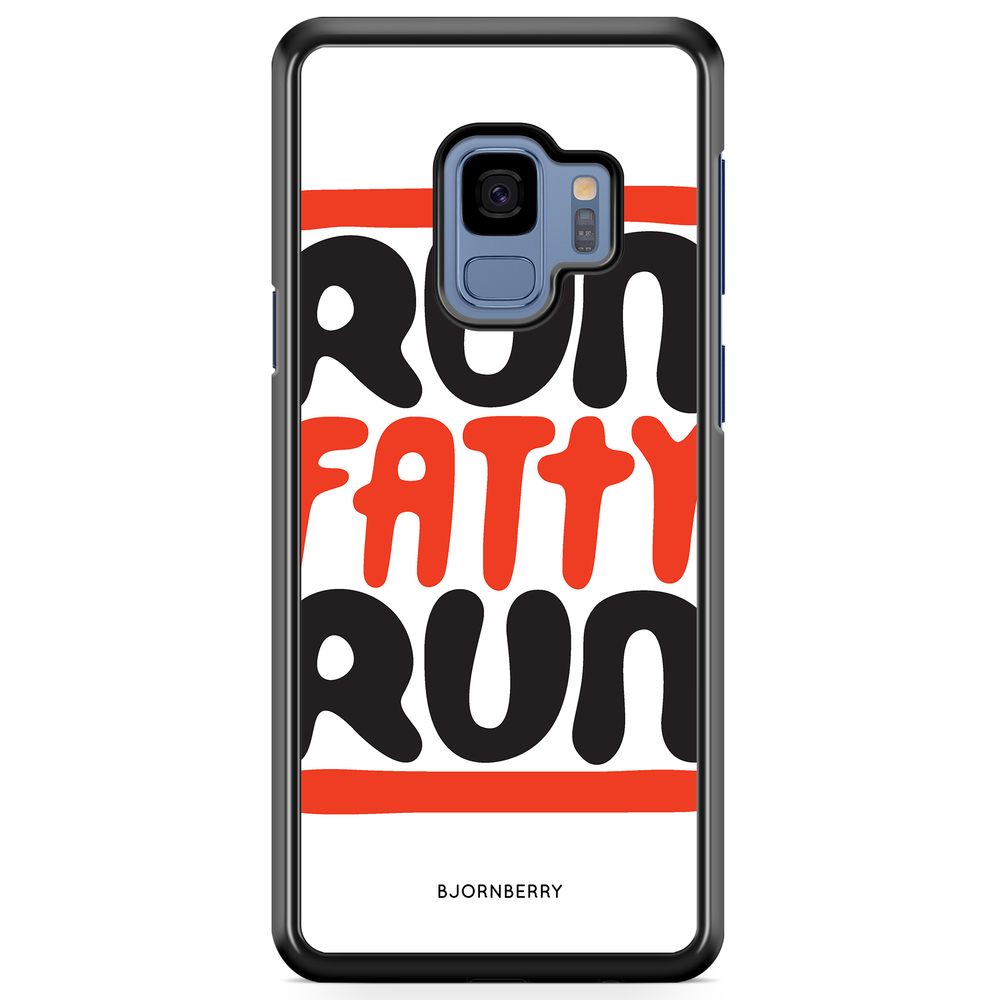 Samsung Galaxy S9 Case - Run fatty run