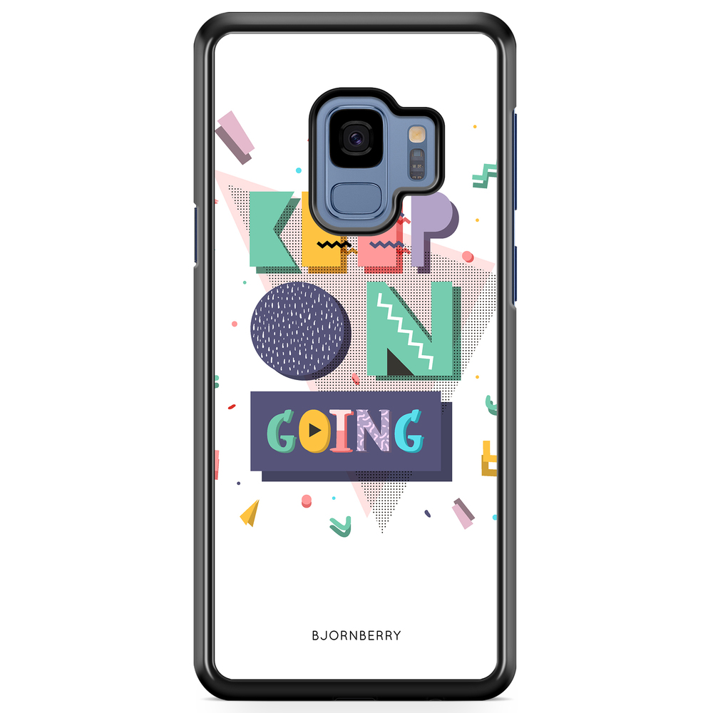 Samsung Galaxy S9 Case - Keep on going