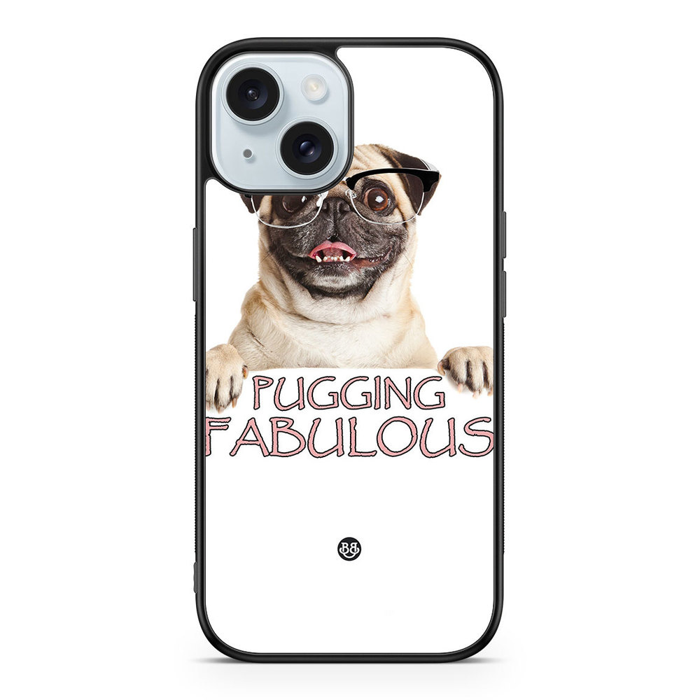 iPhone 15 Case - Pugging Fabulous