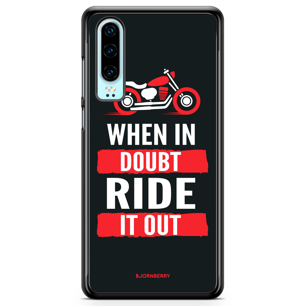 Huawei P30 Case - Ride it out