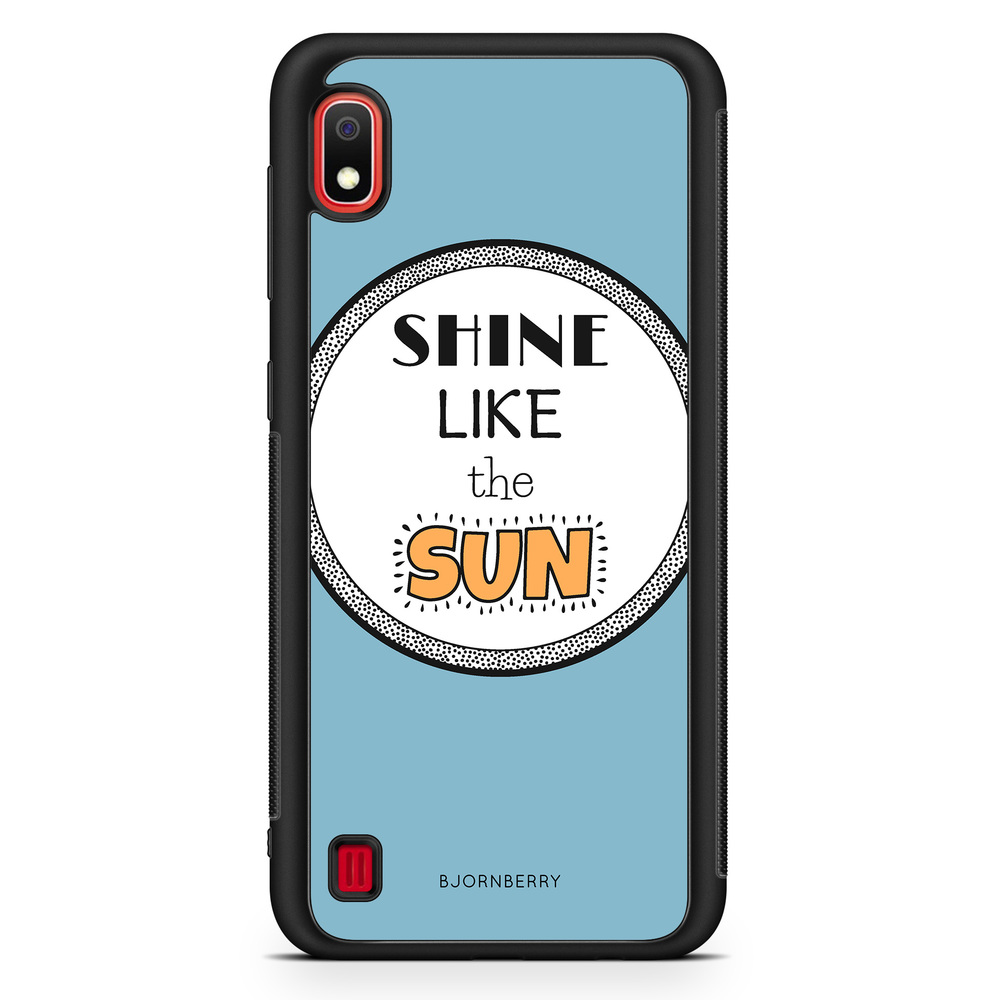 Samsung Galaxy A10 Case - Shine Like The Sun