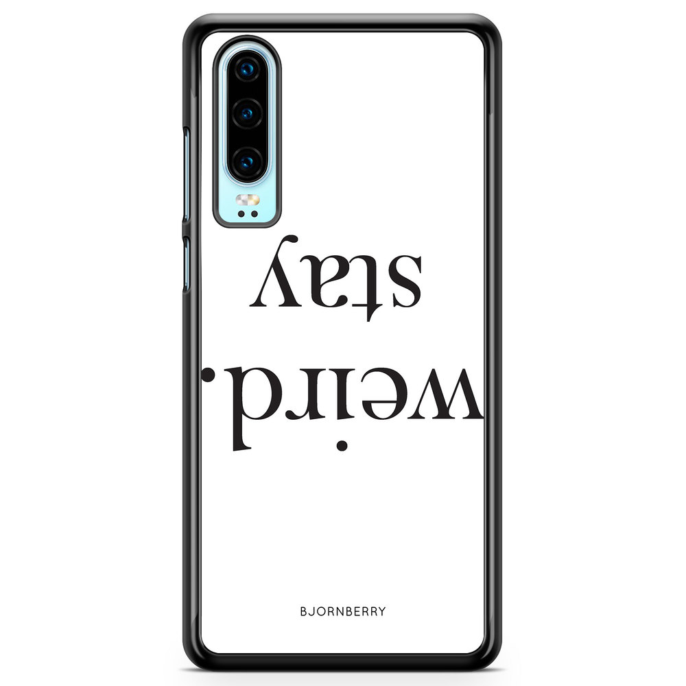 Huawei P30 Case - STAY WEIRD