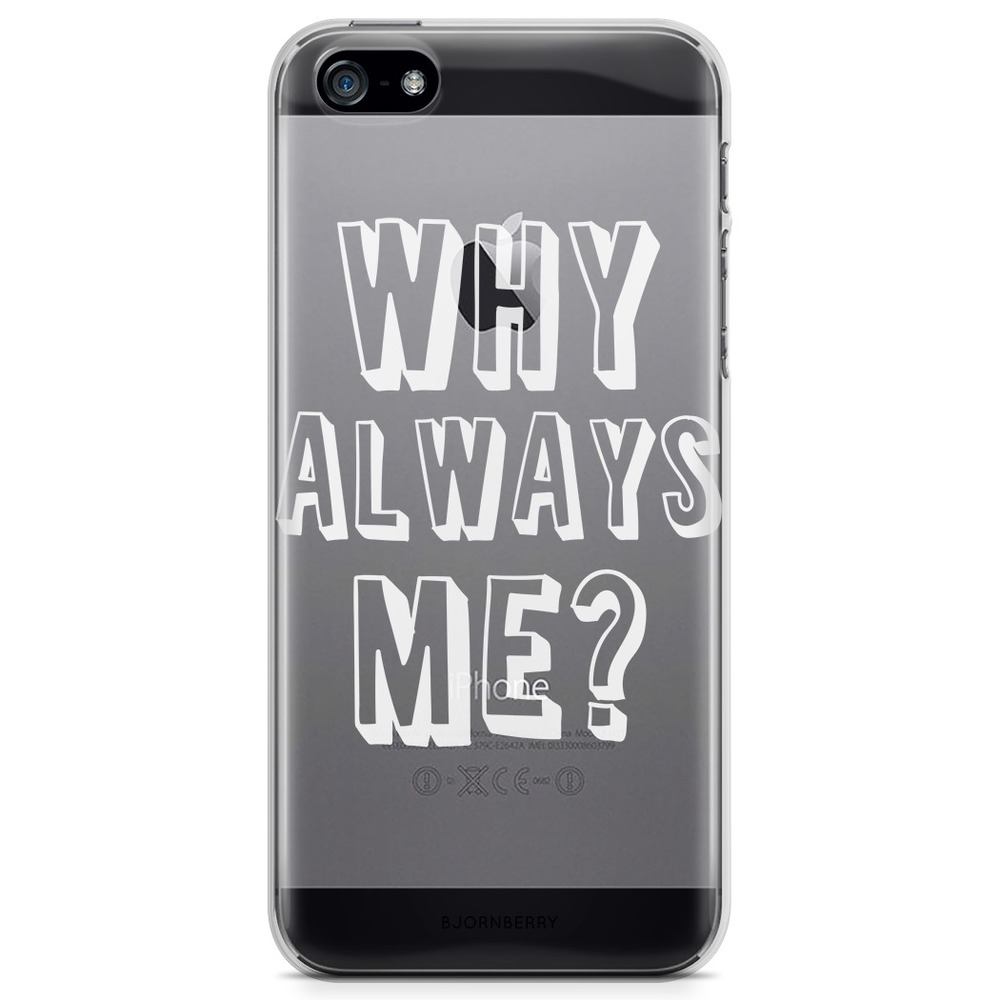 iPhone 5/5S/SE (2016) TPU Case - Why Always Me?