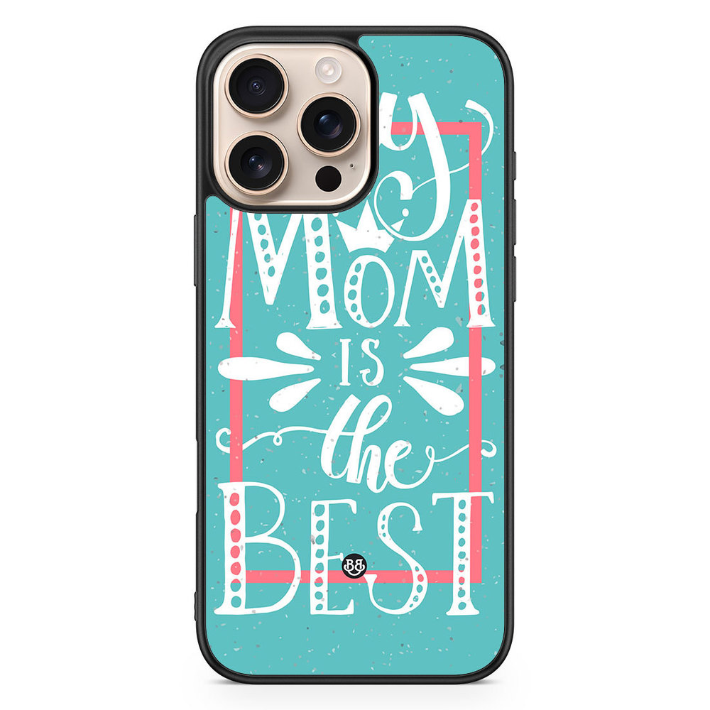 iPhone 16 Pro Max Case - Mom is the best