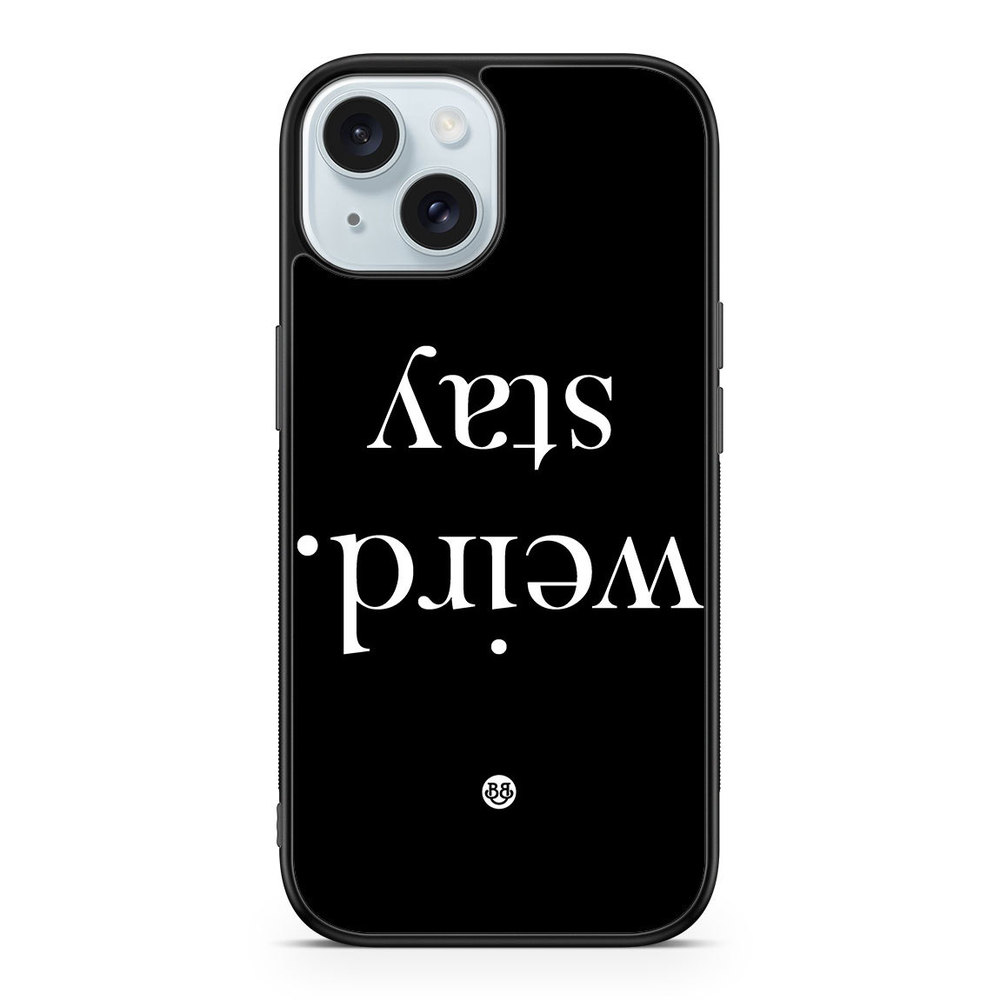 iPhone 15 Case - STAY WEIRD