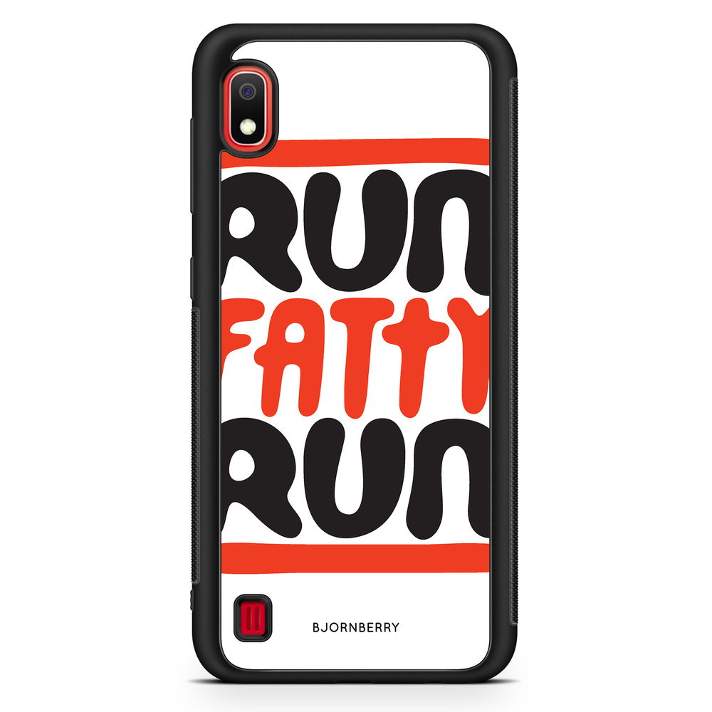 Samsung Galaxy A10 Case - Run fatty run