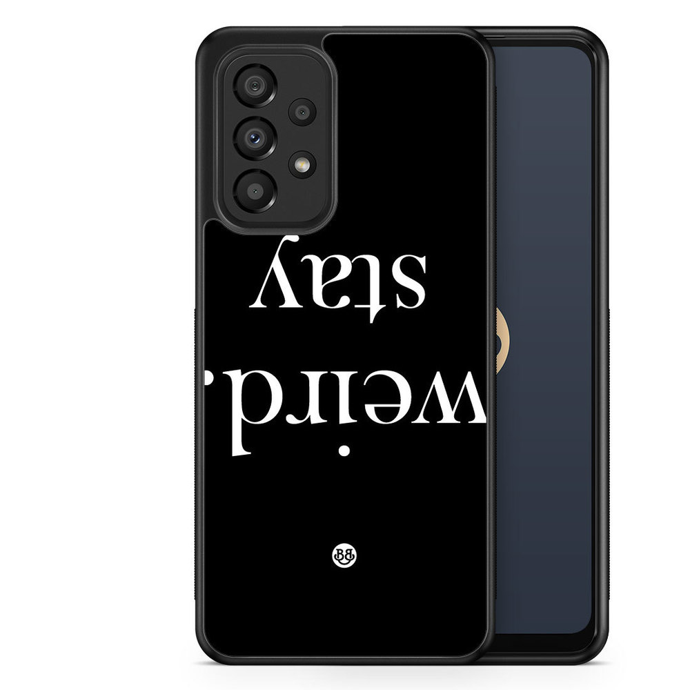 Samsung Galaxy A33 5G Case - STAY WEIRD
