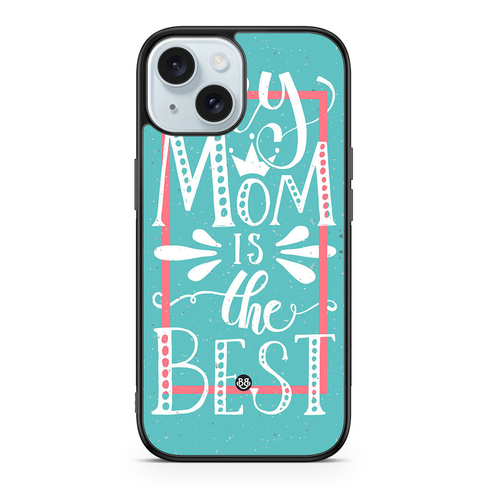 iPhone 15 Case - Mom is the best