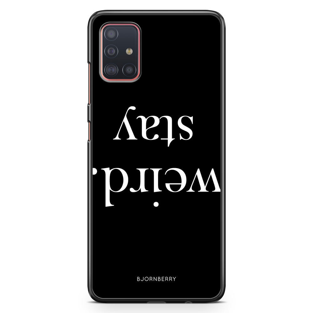 Samsung Galaxy A51 Case - STAY WEIRD White