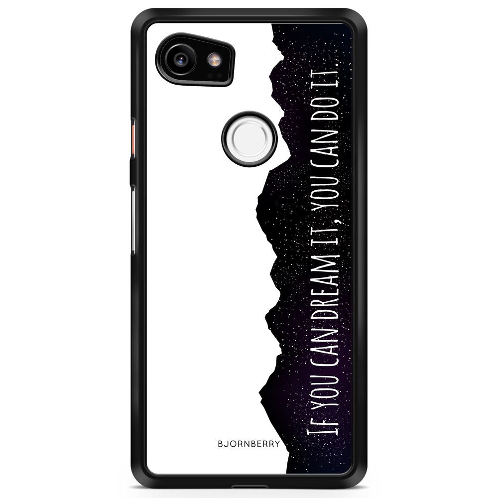 Google Pixel 2 XL Case - Dream it