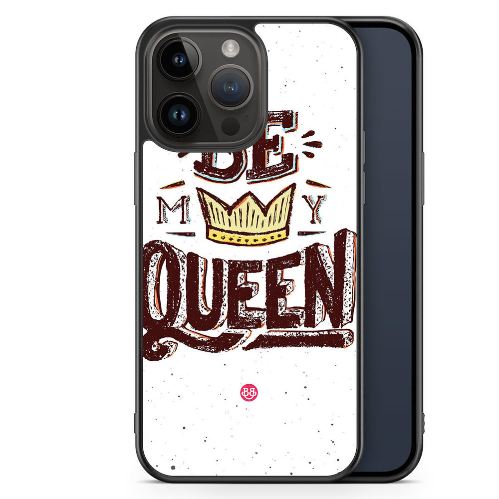 iPhone 14 Pro Max Case - Be My Queen