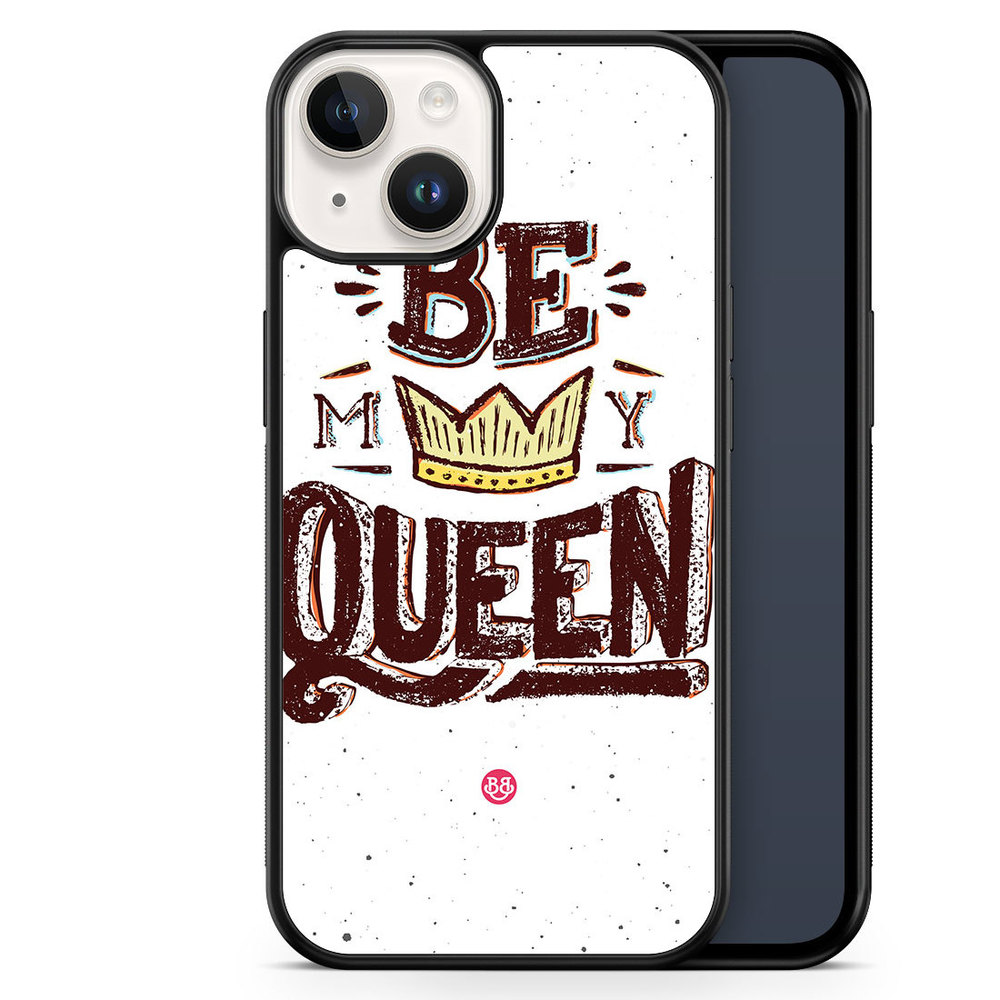 iPhone 14 Case - Be My Queen