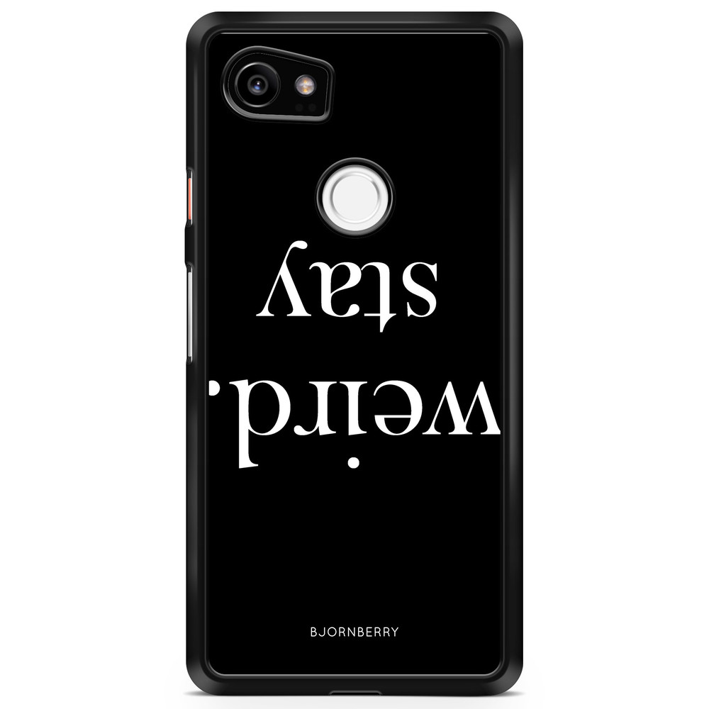 Google Pixel 2 XL Case - STAY WEIRD White