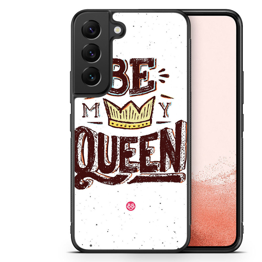 Samsung Galaxy S22 Plus 5G Case - Be My Queen