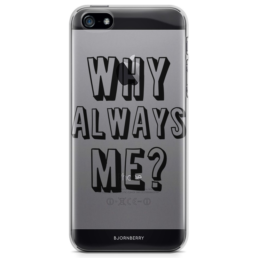 iPhone 5/5S/SE (2016) TPU Case - Why Always Me?