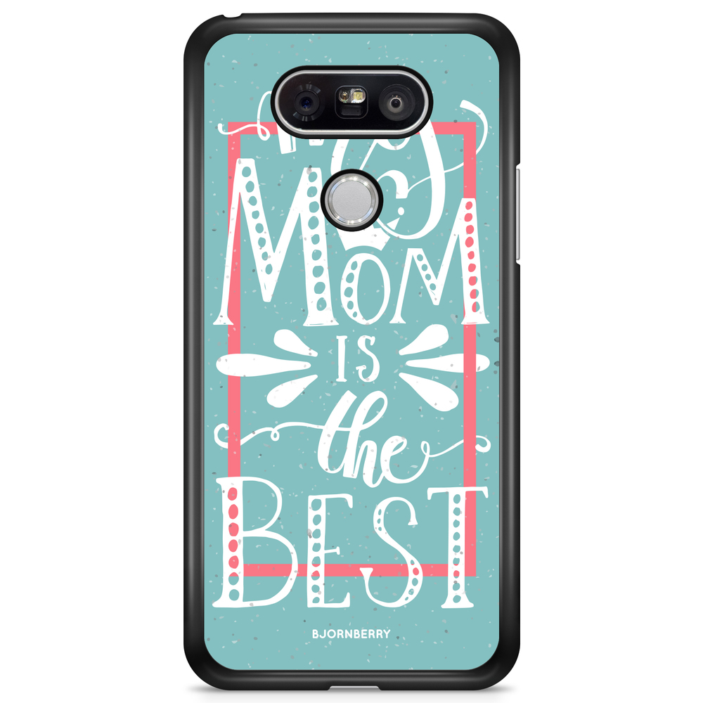 LG G5 Case - Mom is the best