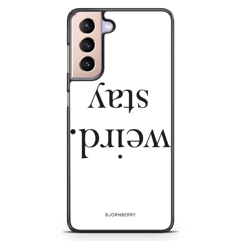 Samsung Galaxy S21 Case - STAY WEIRD