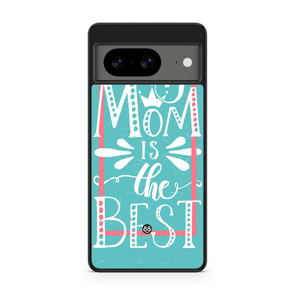Google Pixel 8 Case - Mom is the best