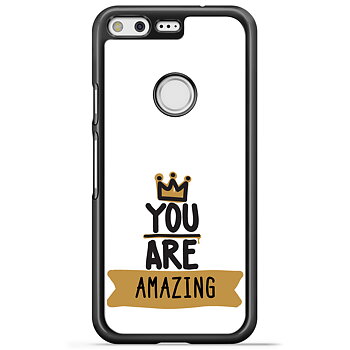 Google Pixel Case Custom - You Are...