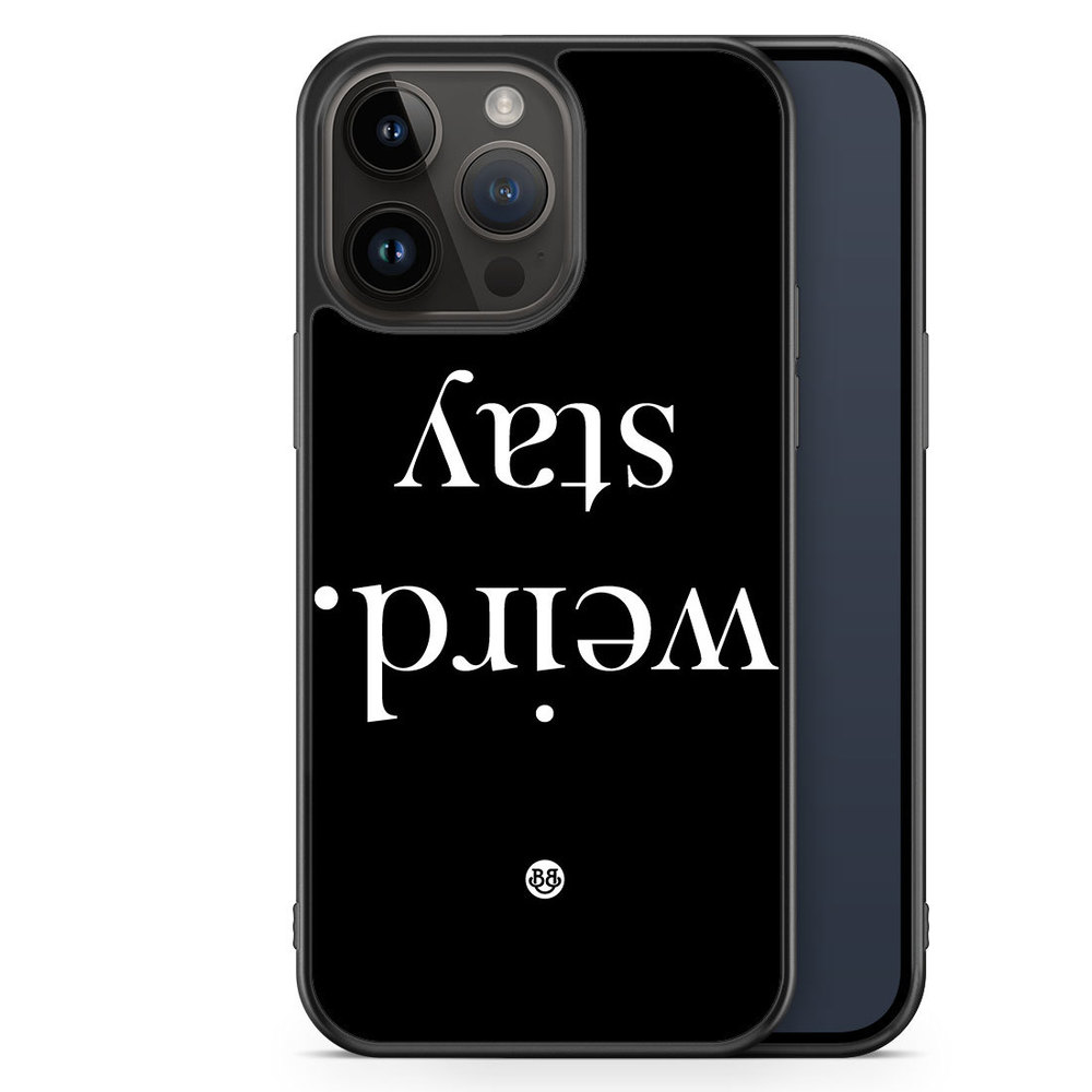 iPhone 14 Pro Max Case - STAY WEIRD
