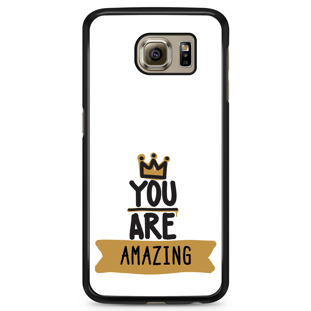 Samsung Galaxy S6 Case Custom - You Are...