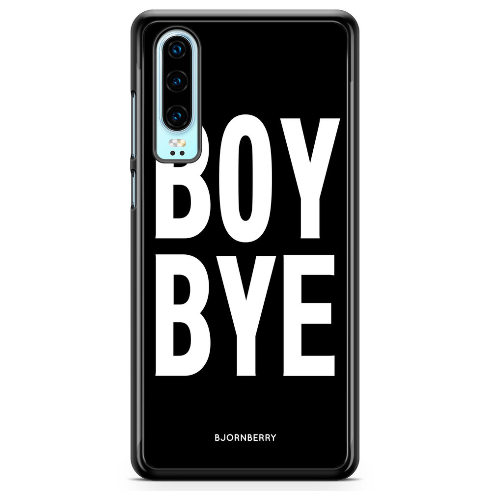 Huawei P30 Case - BOY BYE