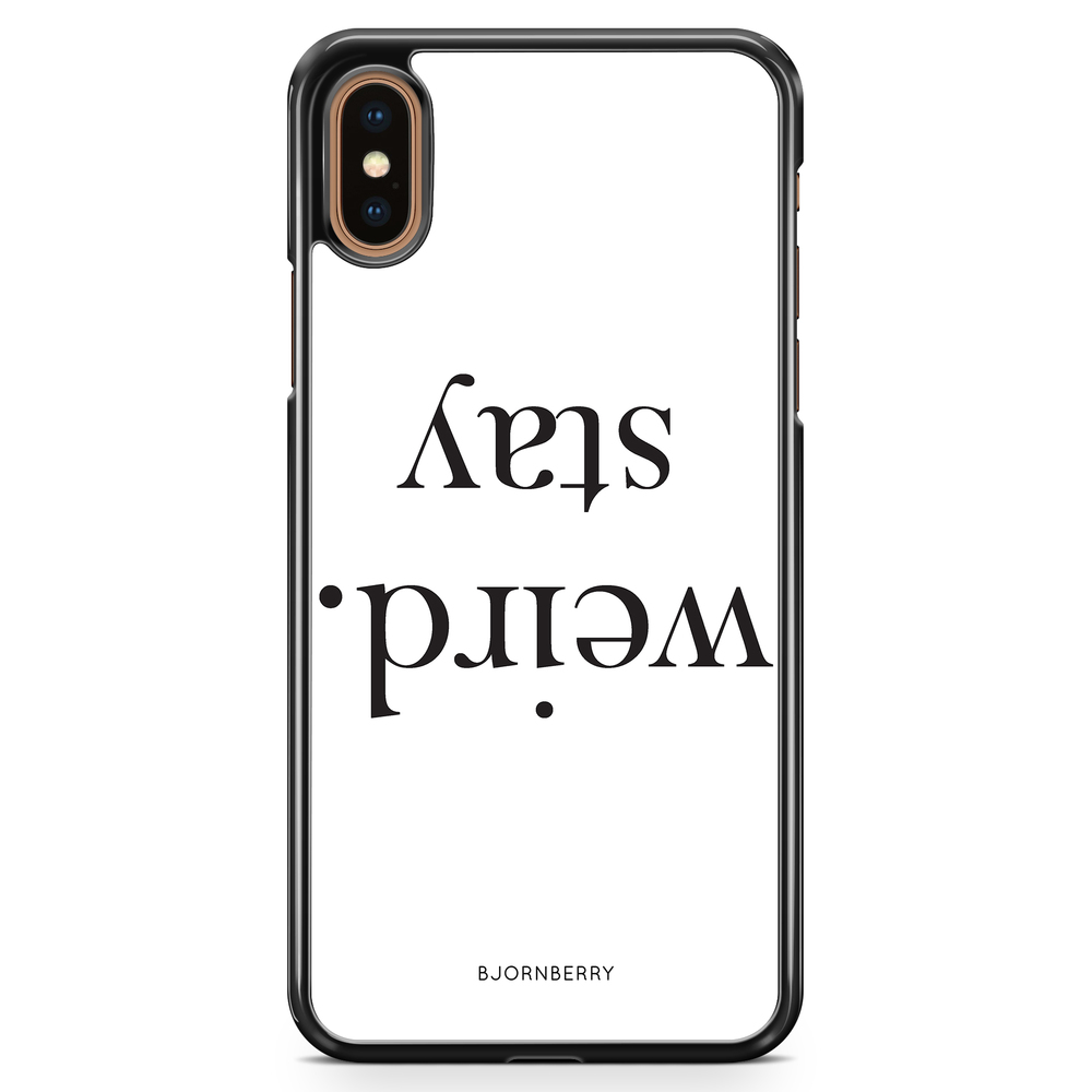 iPhone XS Max Case - STAY WEIRD