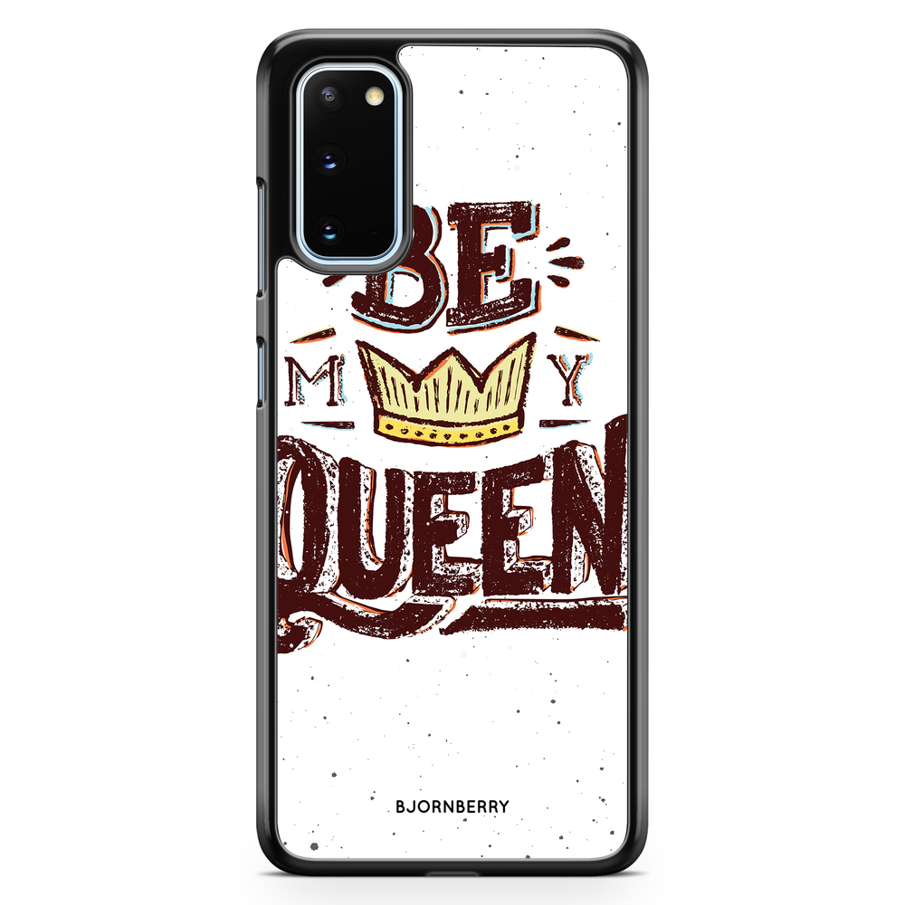 Samsung Galaxy S20 Case - Be My Queen