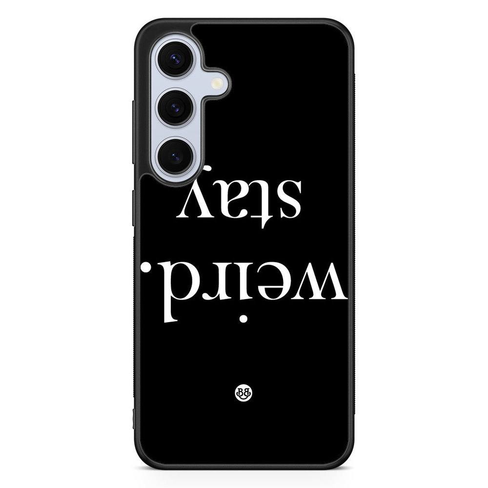 Samsung Galaxy S24 FE Case - STAY WEIRD