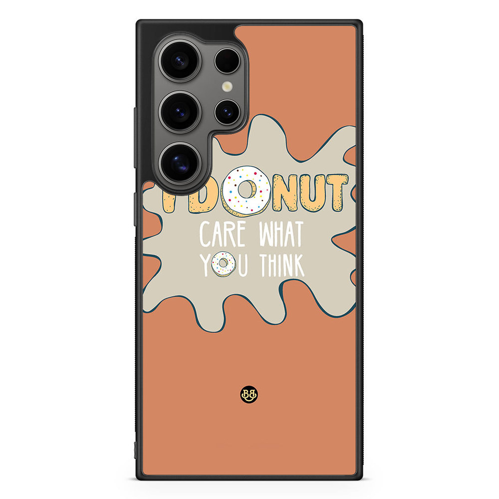 Samsung Galaxy S24 Ultra Case - I donut care