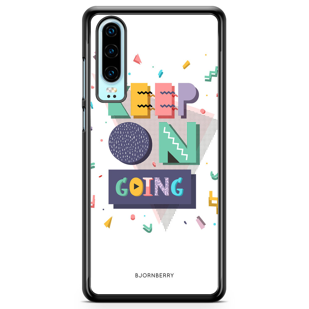 Huawei P30 Case - Keep on going