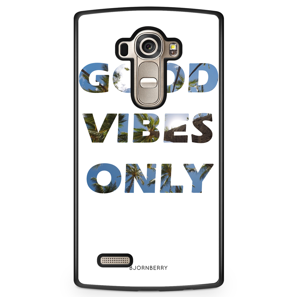 LG G4 Case - Good Vibes Only