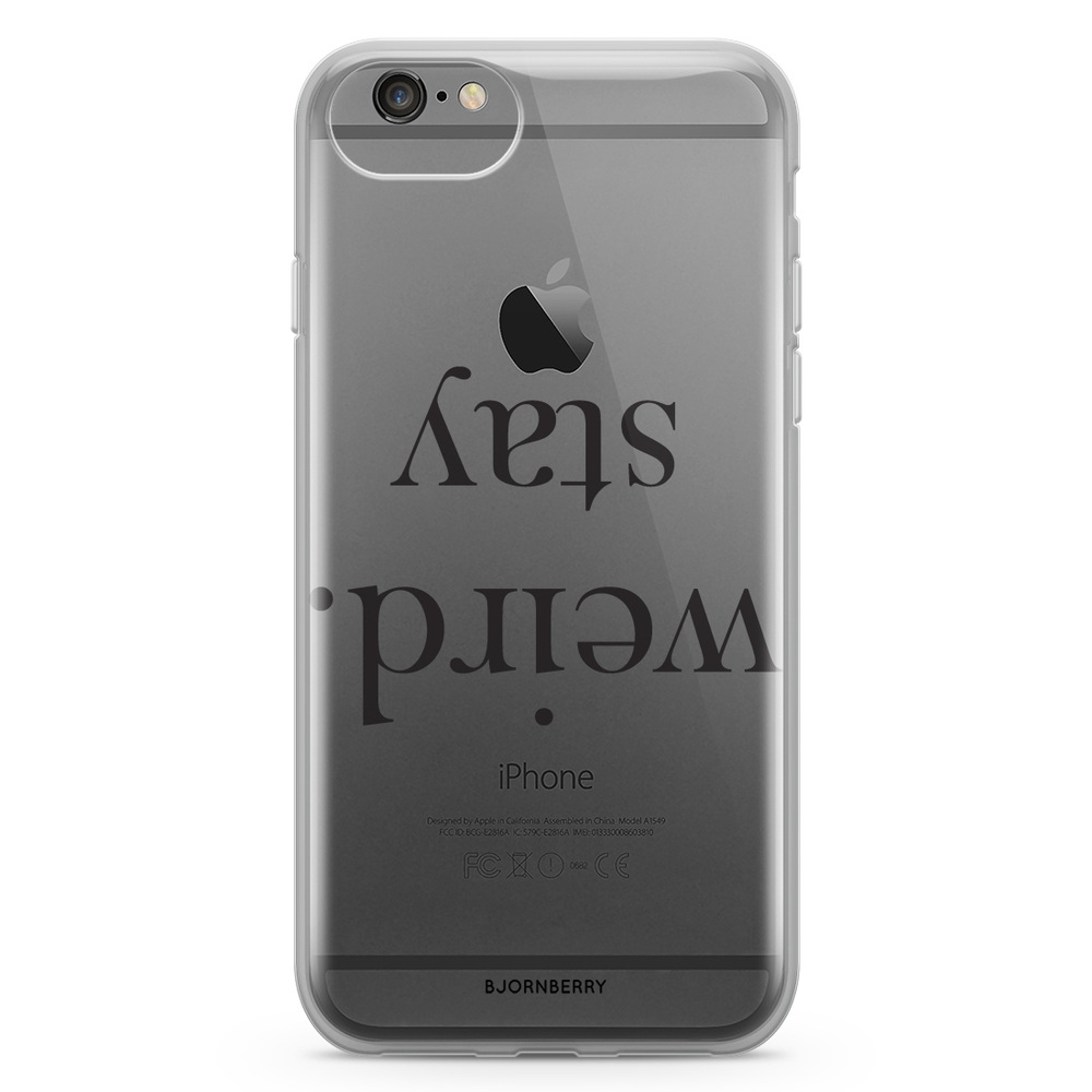 iPhone 6/6s Fashion Case - STAY WEIRD Black