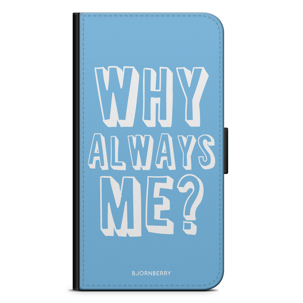 Huawei P30 Lite Wallet Case - Why Always Me?
