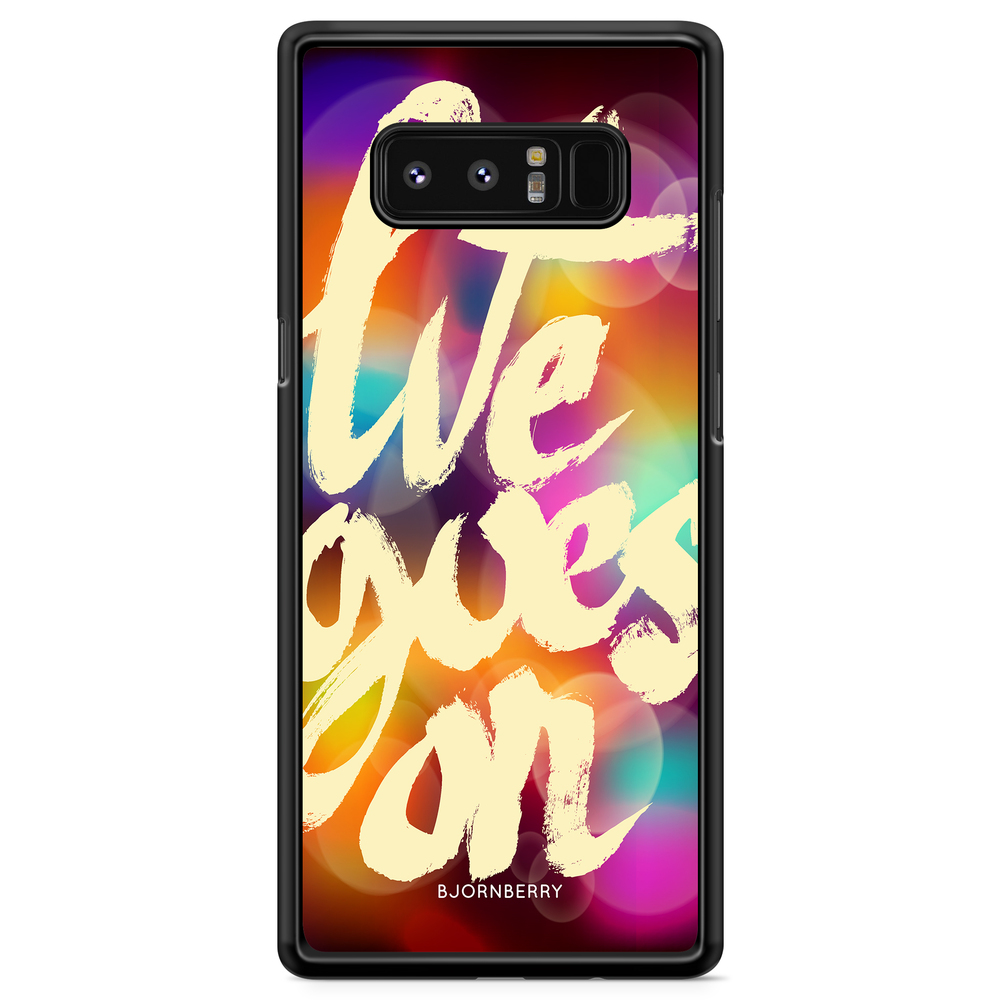 Samsung Galaxy Note 8 Case - Life goes on