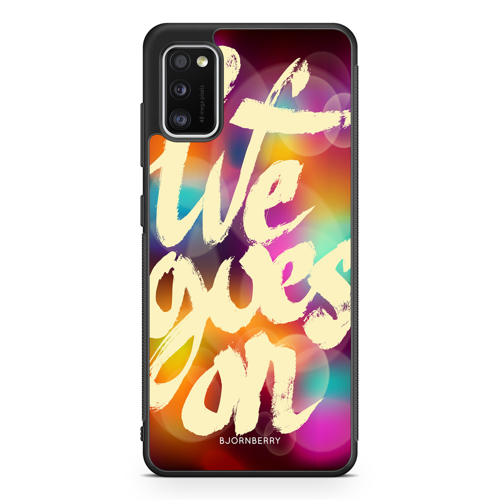 Samsung Galaxy A41 Case - Life goes on
