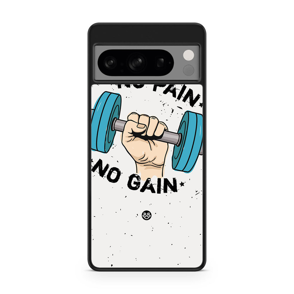 Google Pixel 8 Pro Case - No Pain No Gain