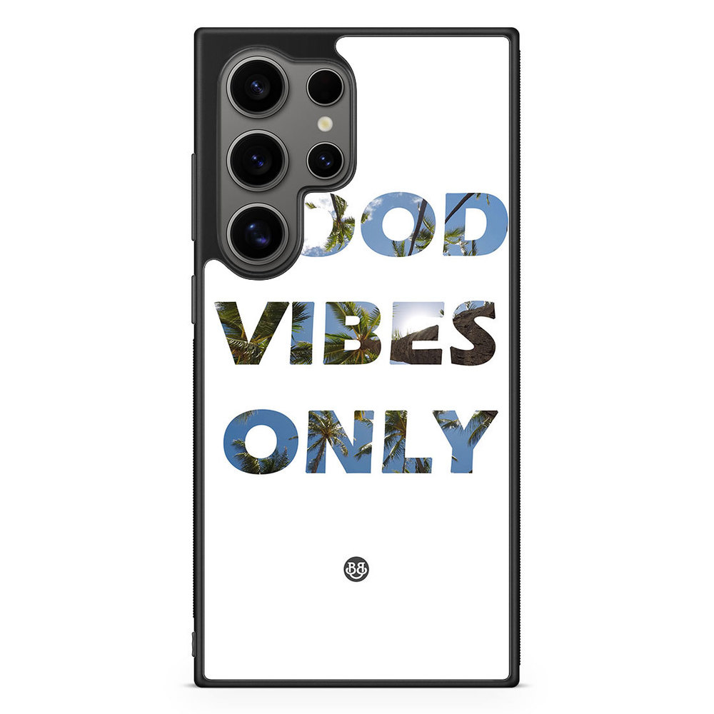 Samsung Galaxy S24 Ultra Case - Good Vibes Only