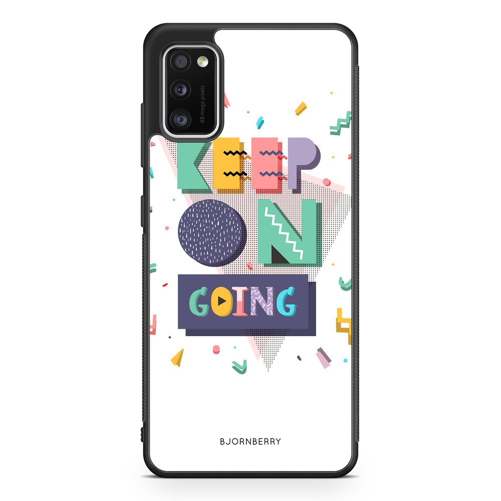 Samsung Galaxy A41 Case - Keep on going