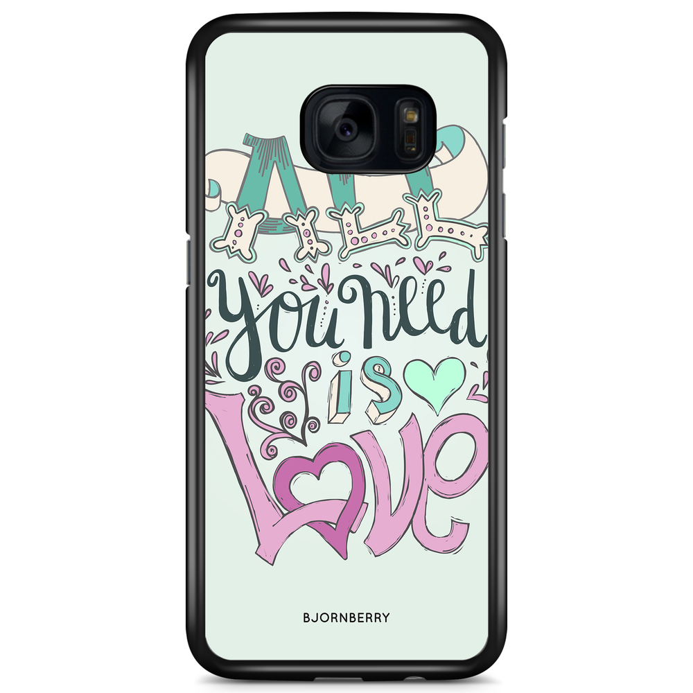 Samsung Galaxy S7 Edge Case - All You Need Is Love