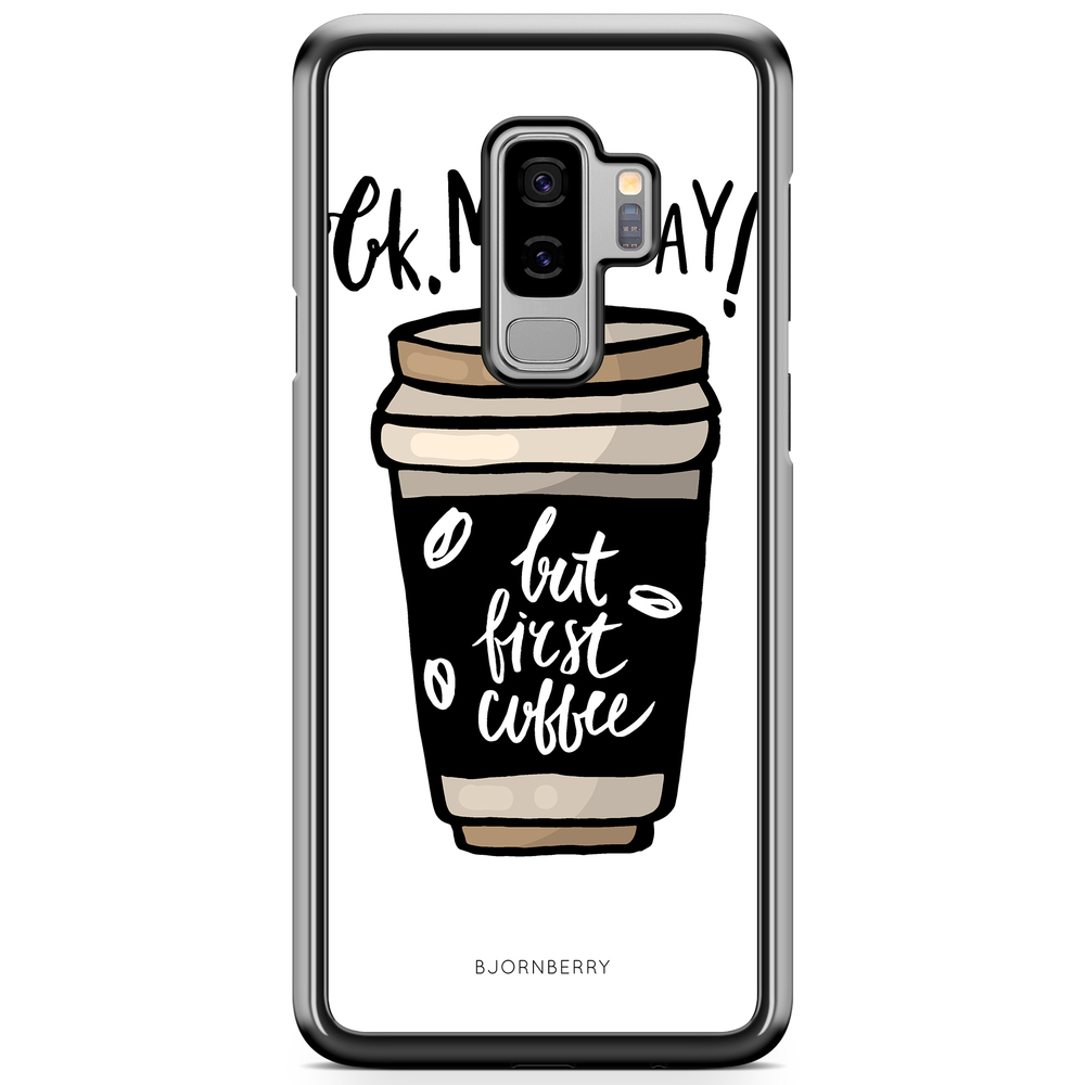 Samsung Galaxy S9 Plus Case - But First Coffee