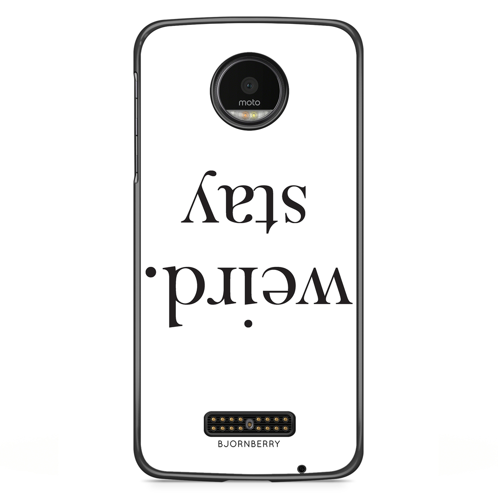 Motorola Moto Z Case - STAY WEIRD