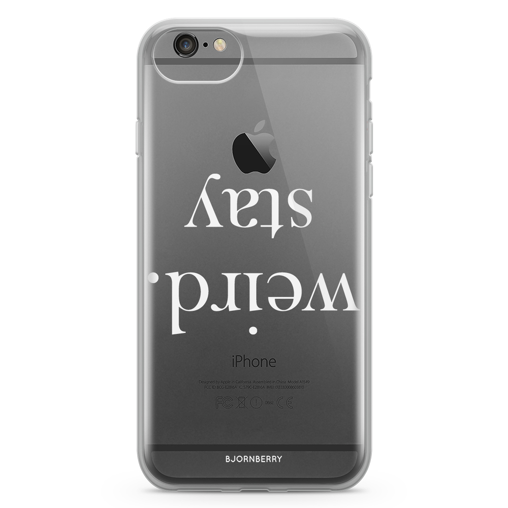 iPhone 6/6s Fashion Case - STAY WEIRD White