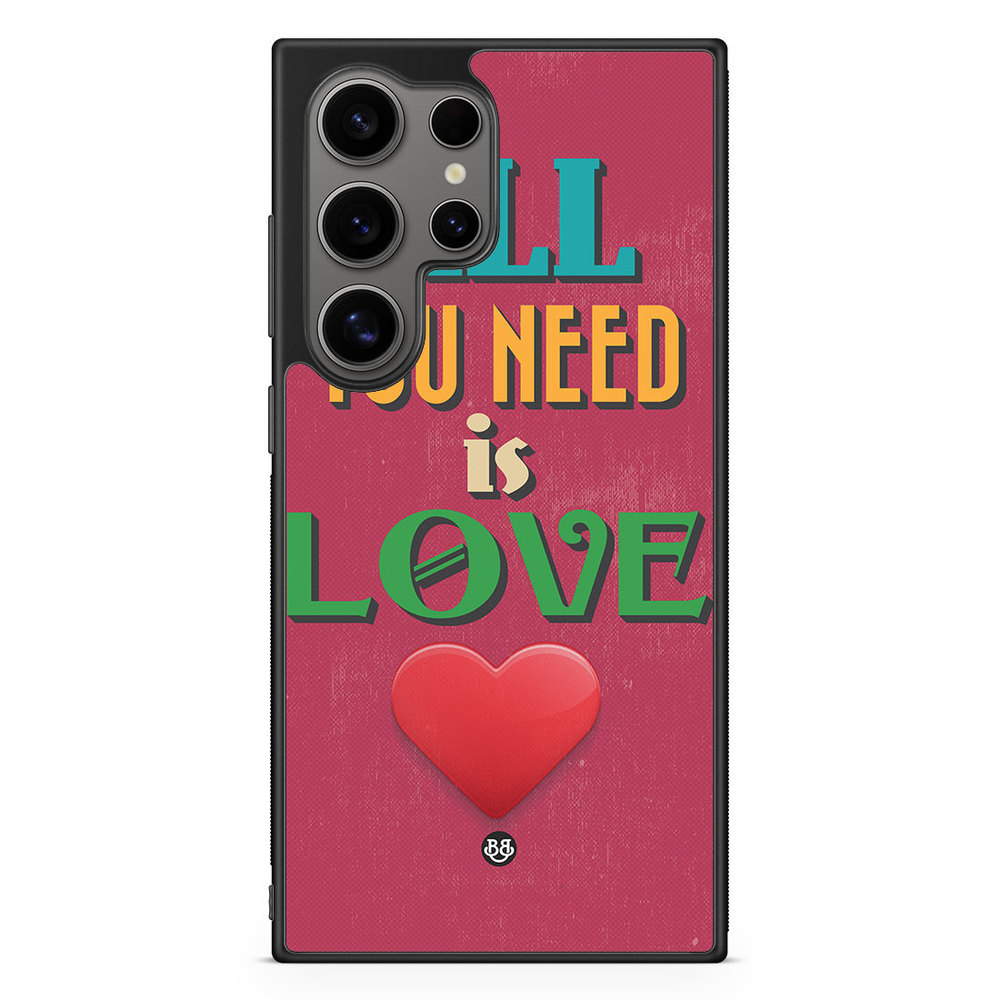 Samsung Galaxy S24 Ultra Case - All You Need Is Love