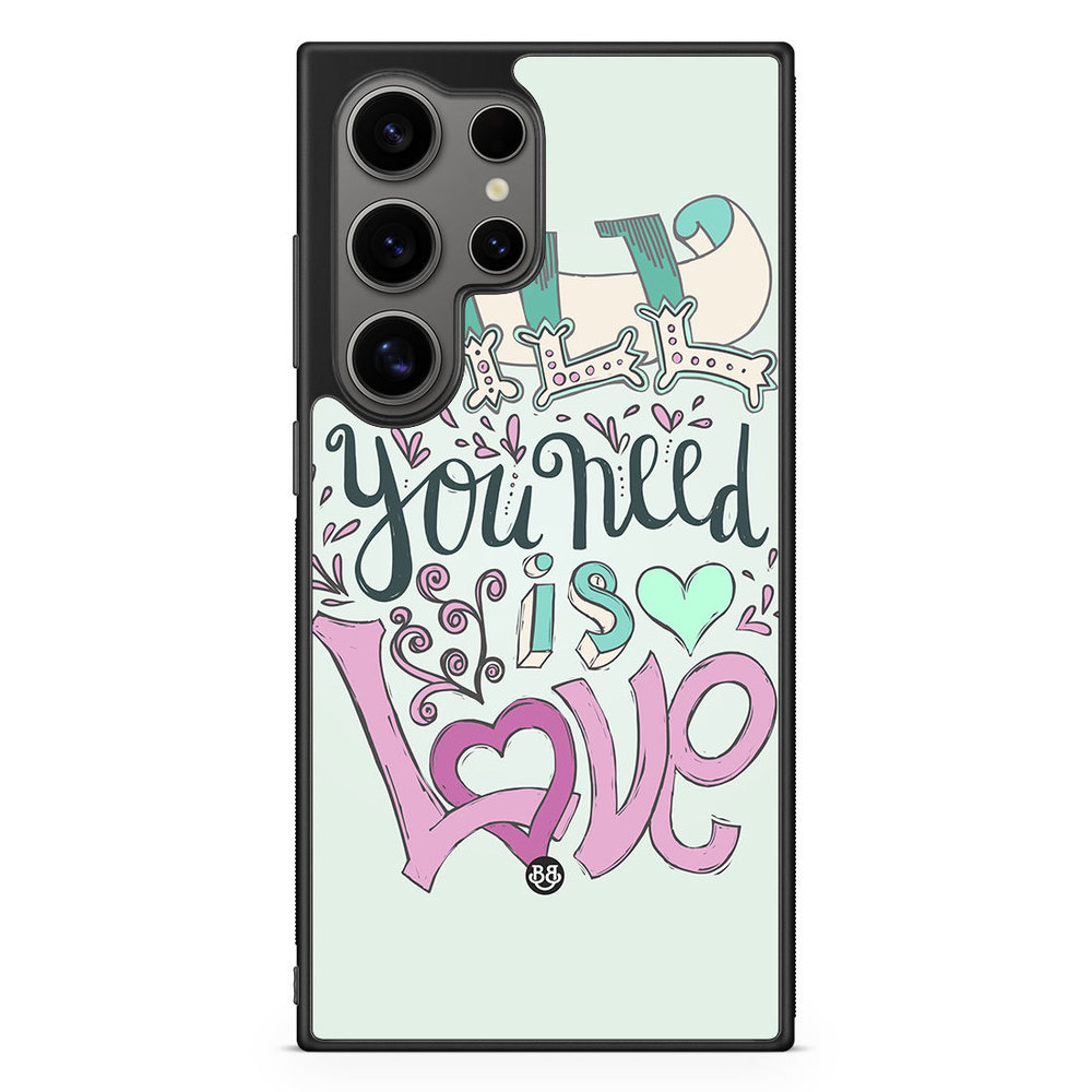 Samsung Galaxy S24 Ultra Case - All You Need Is Love