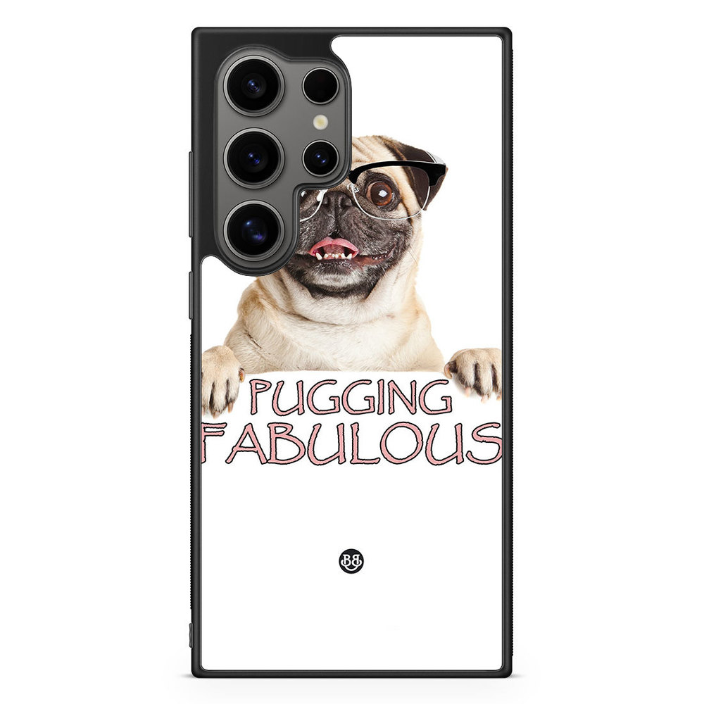 Samsung Galaxy S24 Ultra Case - Pugging Fabulous