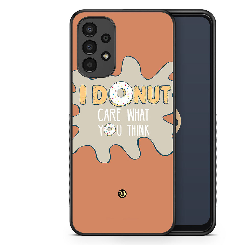 Samsung Galaxy A13 Case - I donut care