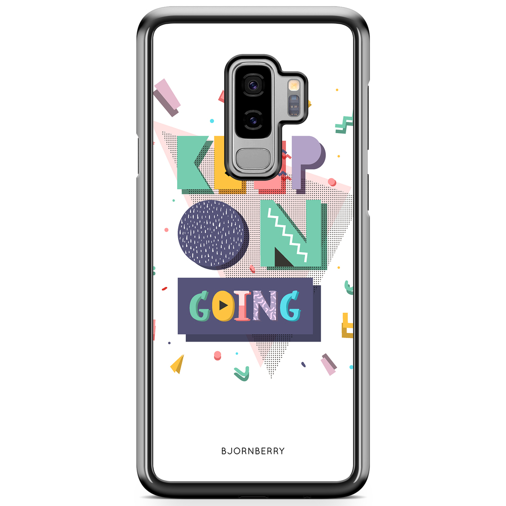 Samsung Galaxy S9 Plus Case - Keep on going
