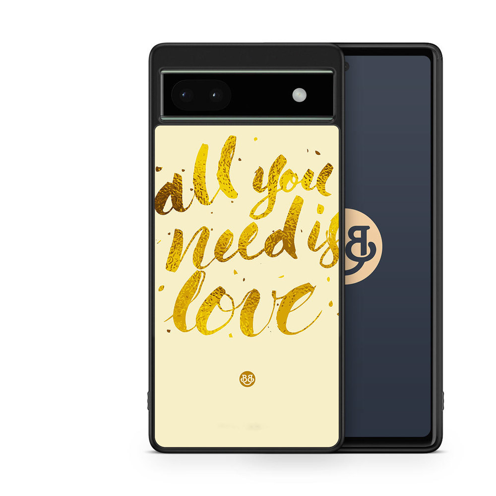 Google Pixel 6a Case - All you need is love