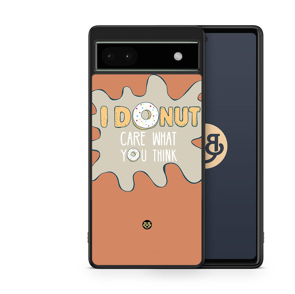 Google Pixel 6a Case - I donut care